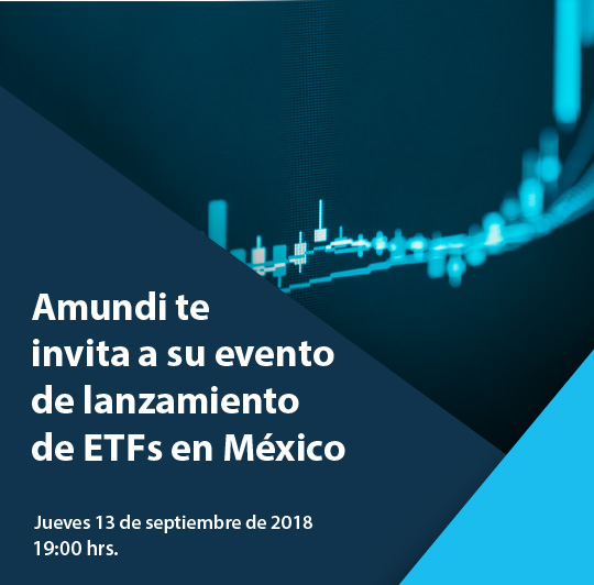 Amundi te invita a su evento de lanzamiento de ETFs en México. Jueves 13 de septiembre de 2018. 19:00 hrs.